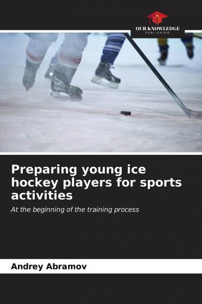 Preparing young ice hockey players for sports activities