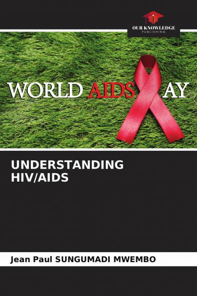 UNDERSTANDING HIV/AIDS