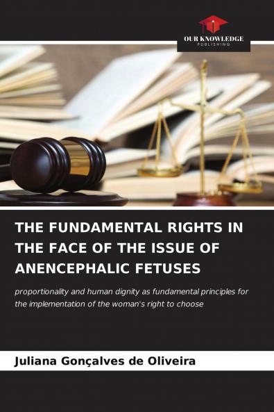 THE FUNDAMENTAL RIGHTS IN THE FACE OF THE ISSUE OF ANENCEPHALIC FETUSES