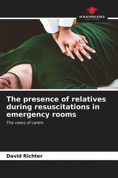 The presence of relatives during resuscitations in emergency rooms