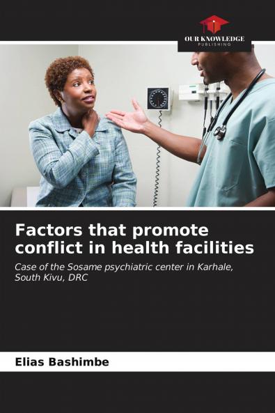 Factors that promote conflict in health facilities