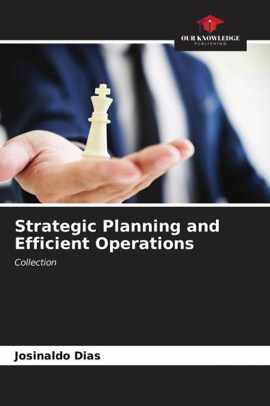 Strategic Planning and Efficient Operations
