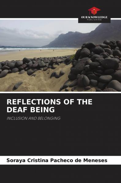 REFLECTIONS OF THE DEAF BEING