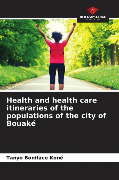 Health and health care itineraries of the populations of the city of Bouak��