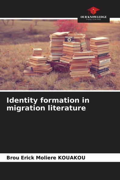 Identity formation in migration literature