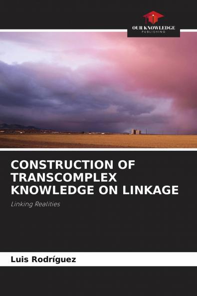 CONSTRUCTION OF TRANSCOMPLEX KNOWLEDGE ON LINKAGE