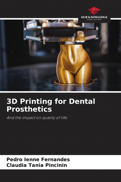 3D Printing for Dental Prosthetics