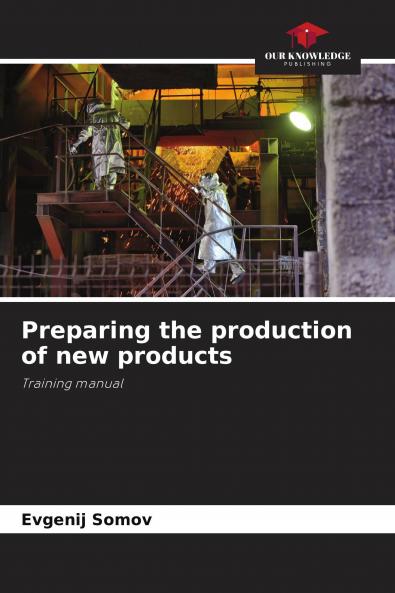 Preparing the production of new products