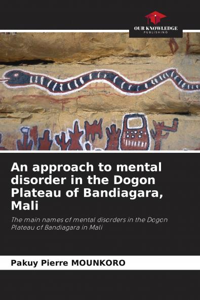 An approach to mental disorder in the Dogon Plateau of Bandiagara Mali