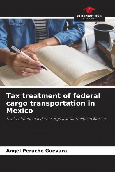 Tax treatment of federal cargo transportation in Mexico