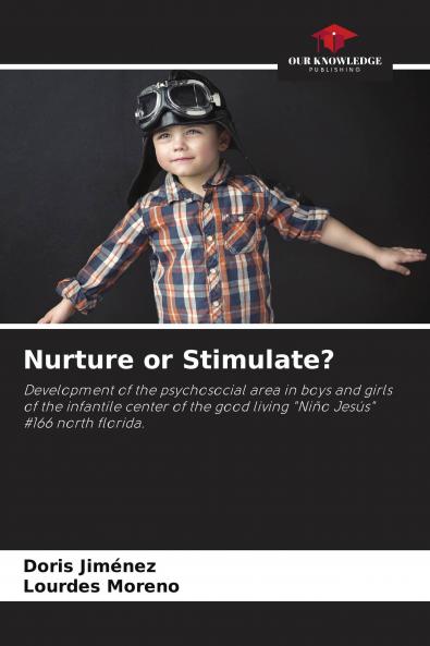 Nurture or Stimulate?