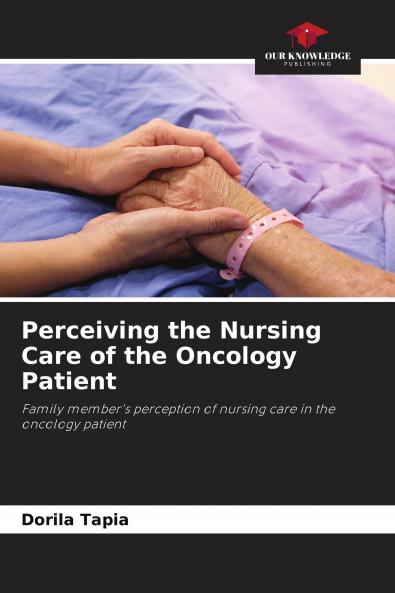 Perceiving the Nursing Care of the Oncology Patient