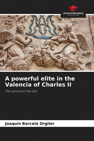 A powerful elite in the Valencia of Charles II