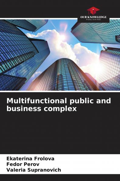 Multifunctional public and business complex