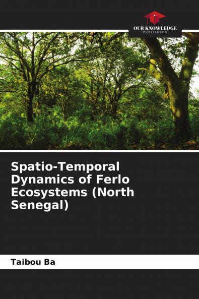 Spatio-Temporal Dynamics of Ferlo Ecosystems (North Senegal)