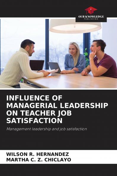 INFLUENCE OF MANAGERIAL LEADERSHIP ON TEACHER JOB SATISFACTION