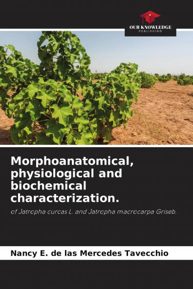 Morphoanatomical physiological and biochemical characterization.