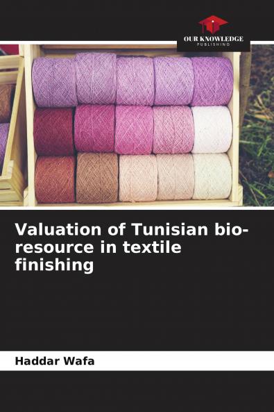 Valuation of Tunisian bio-resource in textile finishing