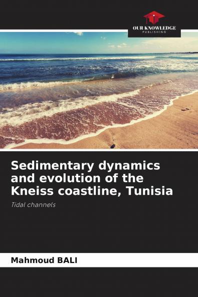 Sedimentary dynamics and evolution of the Kneiss coastline Tunisia