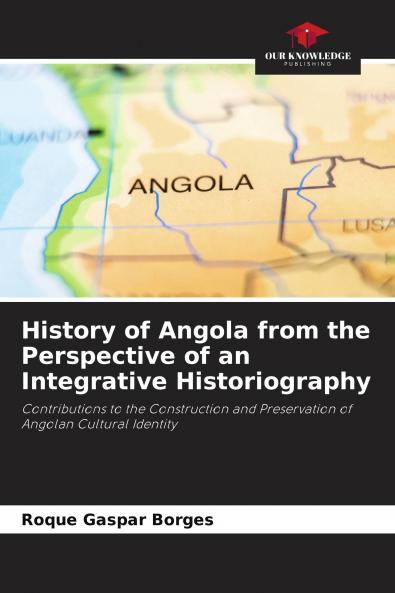 History of Angola from the Perspective of an Integrative Historiography