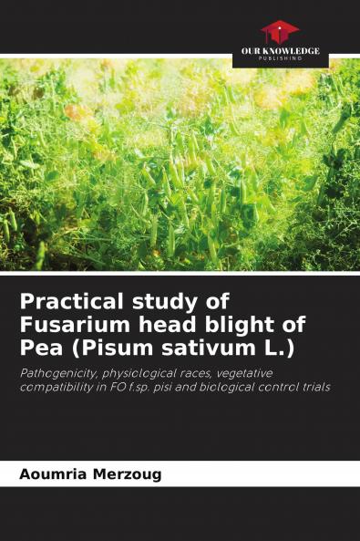 Practical study of Fusarium head blight of Pea (Pisum sativum L.)