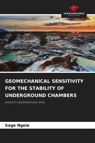GEOMECHANICAL SENSITIVITY FOR THE STABILITY OF UNDERGROUND CHAMBERS