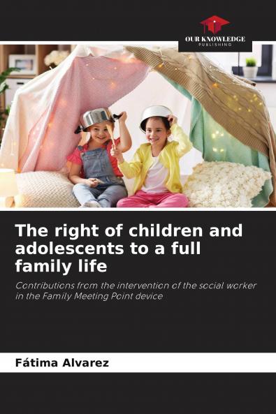 The right of children and adolescents to a full family life