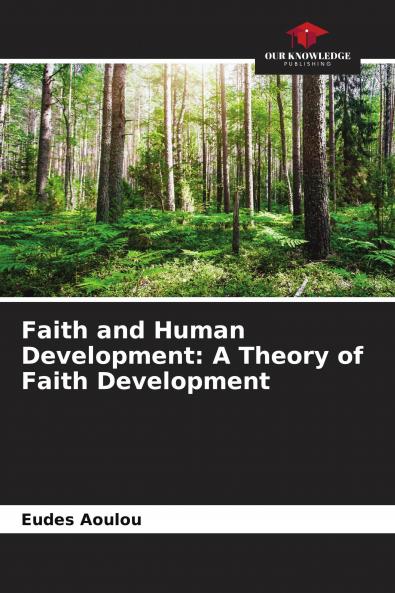Faith and Human Development: A Theory of Faith Development