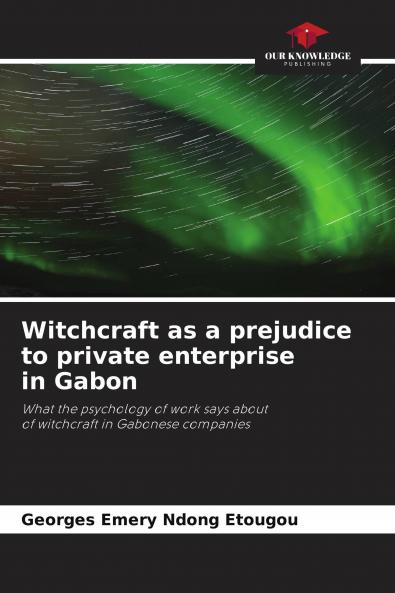 Witchcraft as a prejudice to private enterprise in Gabon