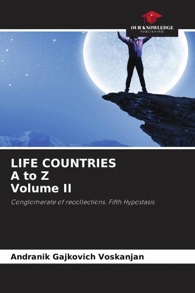 LIFE COUNTRIES A to Z Volume II