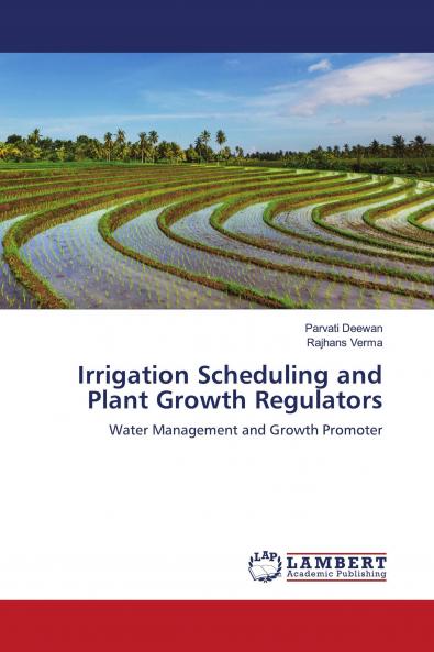 Irrigation Scheduling and Plant Growth Regulators