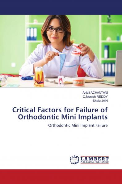 Critical Factors for Failure of Orthodontic Mini Implants