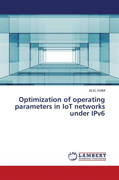 Optimization of operating parameters in IoT networks under IPv6