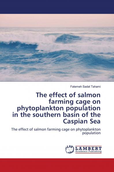 The effect of salmon farming cage on phytoplankton population in the southern basin of the Caspian Sea