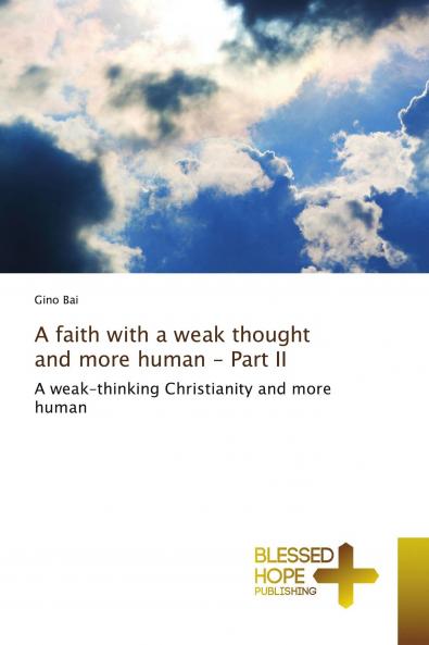 A faith with a weak thought and more human - Part II