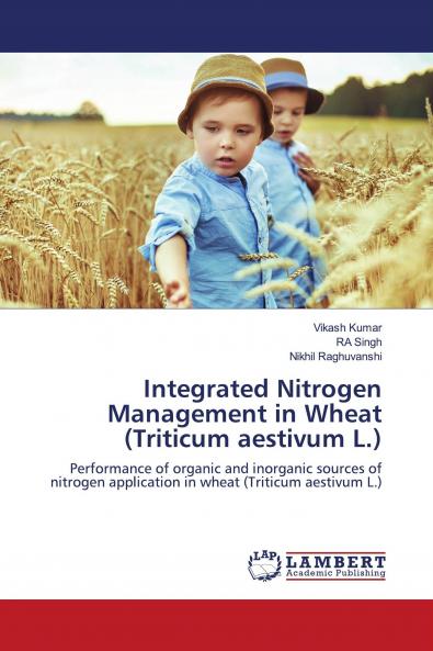 Integrated Nitrogen Management in Wheat (Triticum aestivum L.)