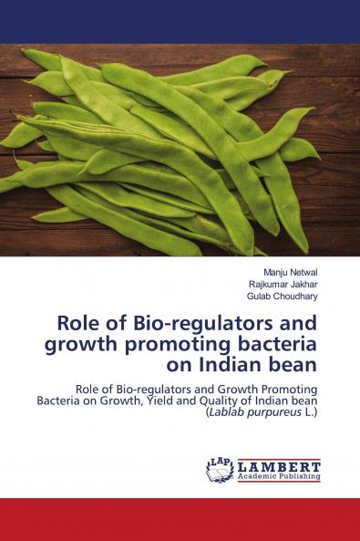 Role of Bio-regulators and growth promoting bacteria on Indian bean
