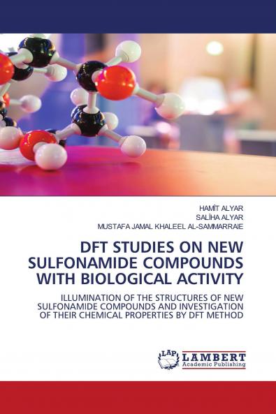 DFT STUDIES ON NEW SULFONAMIDE COMPOUNDS WITH BIOLOGICAL ACTIVITY