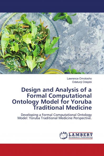 Design and Analysis of a Formal Computational Ontology Model for Yoruba Traditional Medicine