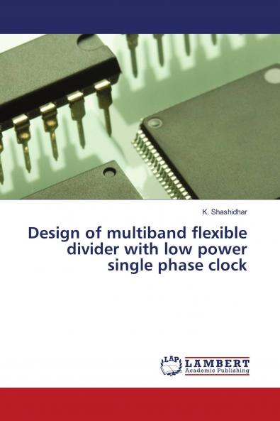 Design of multiband flexible divider with low power single phase clock