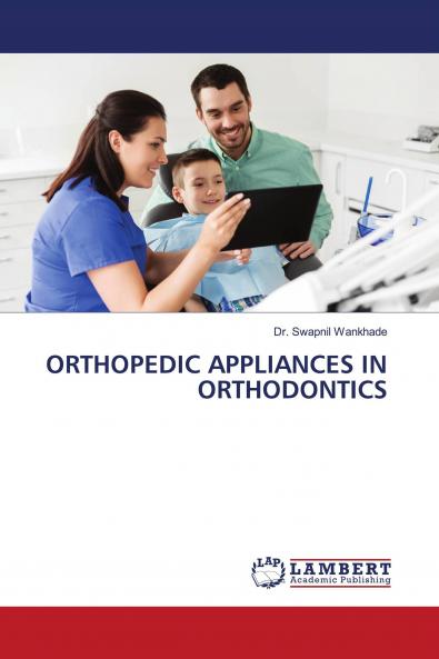 ORTHOPEDIC APPLIANCES IN ORTHODONTICS