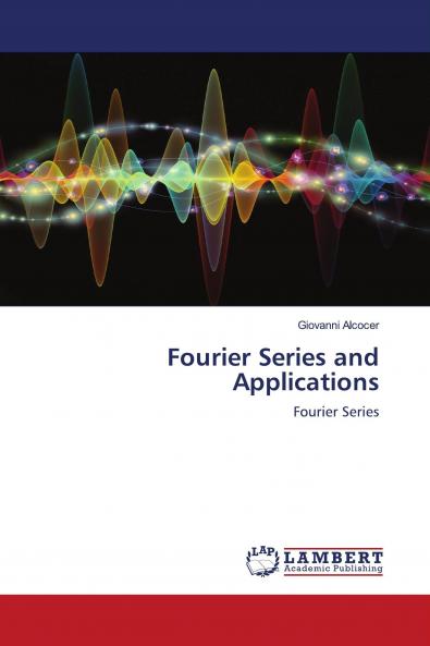Fourier Series and Applications