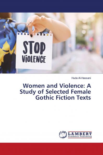 Women and Violence: A Study of Selected Female Gothic Fiction Texts
