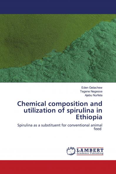 Chemical composition and utilization of spirulina in Ethiopia