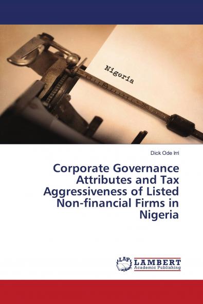 Corporate Governance Attributes and Tax Aggressiveness of Listed Non-financial Firms in Nigeria