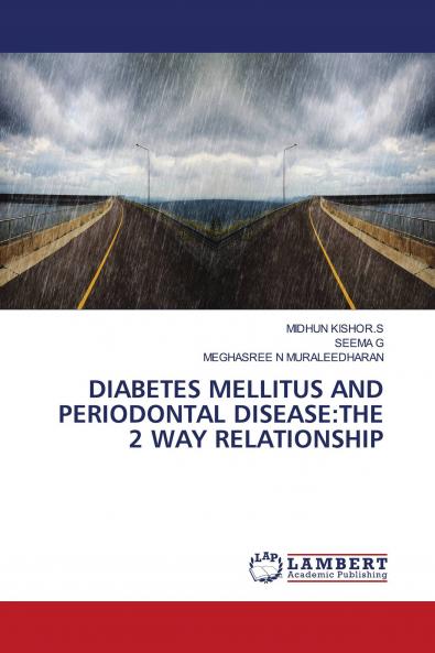 DIABETES MELLITUS AND PERIODONTAL DISEASE:THE 2 WAY RELATIONSHIP
