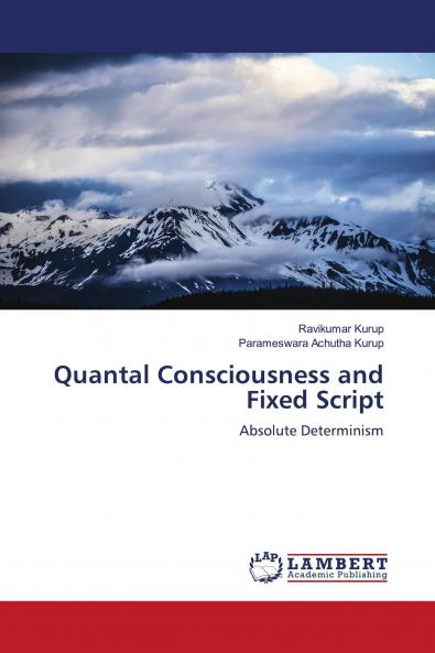Quantal Consciousness and Fixed Script