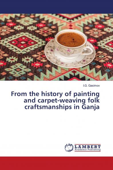 From the history of painting and carpet-weaving folk craftsmanships in Ganja