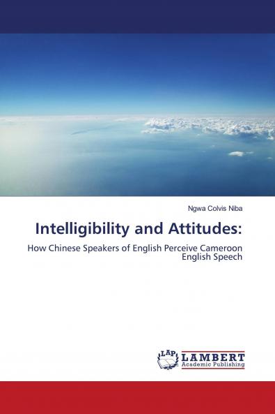 Intelligibility and Attitudes: