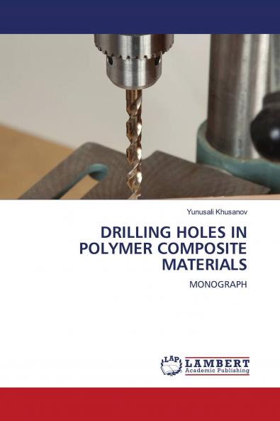 DRILLING HOLES IN POLYMER COMPOSITE MATERIALS